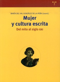 Maria del val Gonzalez de la Pena - Mujer y cultura escrita: del mito al siglo XXI.
