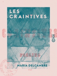 Maria Delcambre - Les Craintives - Poésies.