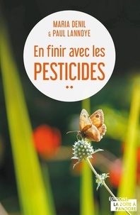 Maria Denil-Keil et Paul Lannoye - En finir avec les pesticides.