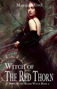  Maria DeVivo - Witch of the Red Thorn - Dawn of the Blood Witch, #2.