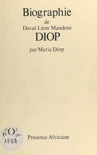 Maria Diop - Biographie de David Léon Mandessi Diop.