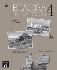 Maria Dolores Chamorro et Pablo Martinez Gila - Bitacora 4 B2 - Cuaderno de ejercicios. 1 CD audio