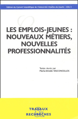 Maria-Drosile Vasconcellos et  Collectif - Les Emplois Jeunes : Nouveaux Metiers, Nouvelles Professionnalites.