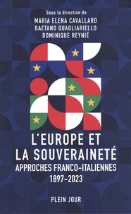 Maria Elena Cavallaro et Gaetano Quagliariello - L'Europe et la souveraineté - Approches franco-italiennes 1897-2023.