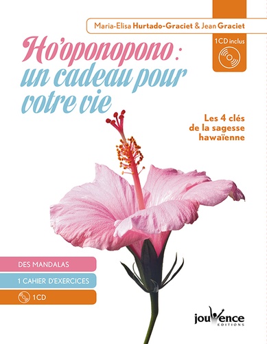 Maria Elisa Hurtado Graciet et Jean Graciet - Ho'oponopono : un cadeau pour votre vie - Des mandalas, 1 cahier d'exercices. 1 CD audio