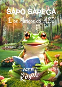 Sapo Sapeca e os amigos do ABC - O Poder Mágico da Leitura