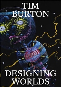 Maria/elta Mclintock - Tim Burton: Designing Worlds /anglais.