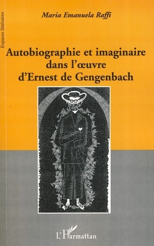 Maria Emanuela Raffi - Autobiographie et imaginaire dans l'oeuvre d'Ernest de Gengenbach.
