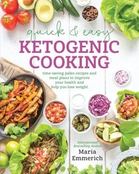 Quick &amp; Easy Ketogenic Cooking