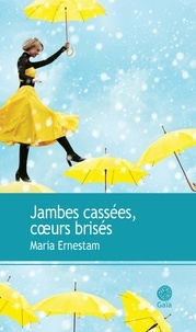 Téléchargez les livres électroniques en espagnol Jambes cassées, coeurs brisés 9782847209518 par Maria Ernestam CHM PDB in French