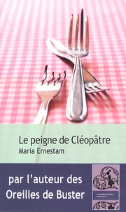Maria Ernestam - Le peigne de Cléopâtre.