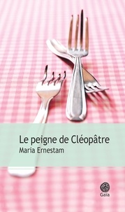 Maria Ernestam - Le peigne de Cléopâtre.