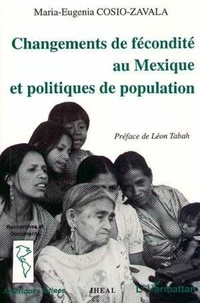 Maria Eugenia Cosio Zavala - Changements de fécondité au Mexique et politiques de population.