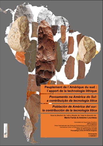 Peuplement de l'Amérique du Sud : l'apport de la technologie lithique. Actes du XVIe Congrès UISPP