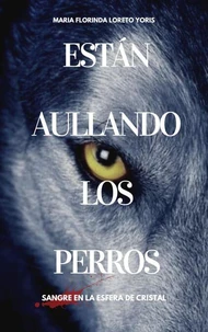 Están Aullando los Perros: Sangre en la Esfera de Cristal