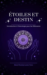 Étoiles et Destin: Introduction à l'Astrologie pour les Débutants