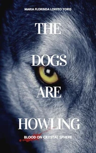 The Dogs Are Howling: Blood on Crystal Sphere
