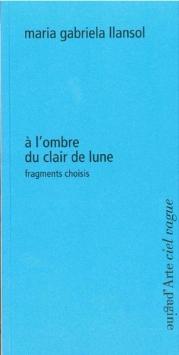 A l'ombre du clair de lune. Fragments choisis