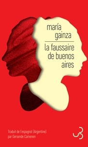 María Gainza - La faussaire de Buenos Aires.