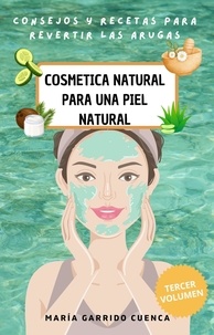 Téléchargez des ebooks gratuits en ligne pdf Cosmética natural para una piel natural 9798215554975  par María Garrido Cuenca