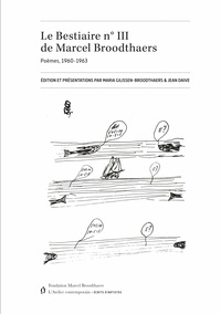 Maria Gilissen-broodthaers et Jean Daive - Le Bestiaire n°III de Marcel Broodthaers - Poèmes, 1960-1963.