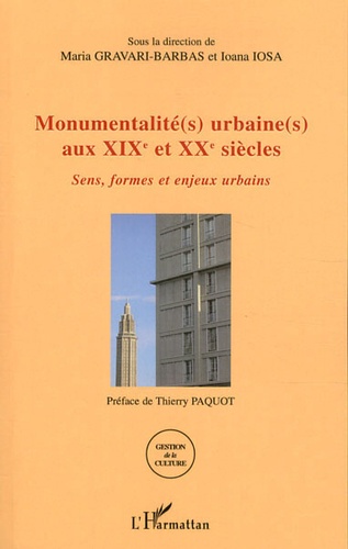 Monumentalité(s) urbaine(s) aux XIXe et XXe siècles. Sens, formes et enjeux urbains