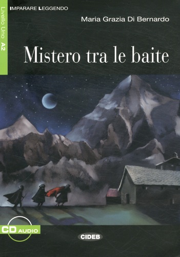 Maria-Grazia Di Bernardo - Mistero tra le baite - Livello Uno A2. 1 CD audio