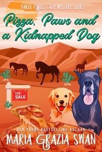  maria grazia swan - Pizza, Paws and a Kidnapped Dog - Baker Girls Cozy Mystery, #5.