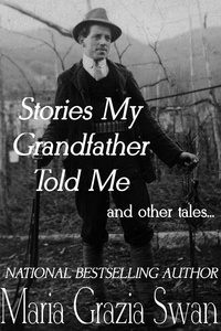  maria grazia swan - Stories My Grandfather Told Me... and Other Tales.