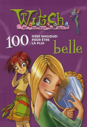 Maria Grazzini - 100 idées magiques pour être la plus belle.