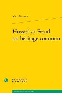 Maria Gyemant - Husserl et Freud, un héritage commun.