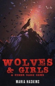  Maria Haskins - Wolves &amp; Girls &amp; Other Dark Gems.