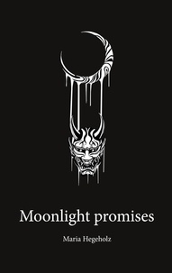 Maria Hegeholz - Moonlight promises.
