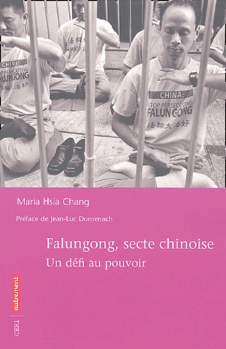 Maria Hsia Chang - Falungong, secte chinoise - Un défi au pouvoir.