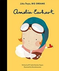 Maria Isabel Sánchez Vergara et Maria Diamantes - Little People, Big Dreams: Amelia Earhart.
