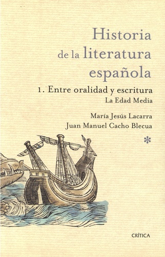 Historia de la literatura espanola. Tome 1, Entre oralidad y escritura : La Edad Media