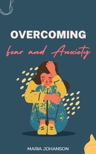  Maria Johanson - Overcoming Fear and Anxiety.