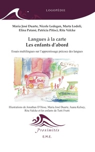 Maria José Duarte - Langues à la carte, les enfants d'abord - Essais multilingues sur l'apprentissage précoce des langues.