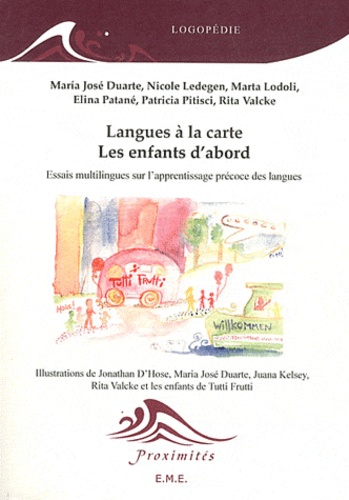 Maria José Duarte et Nicole Ledegen - Langues à la carte, les enfants d'abord - Essais multilingues sur l'apprentissage précoce des langues.