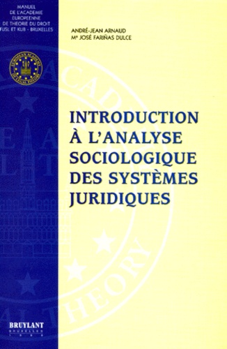 Maria-José Farinas Dulce et André-Jean Arnaud - Introduction A L'Analyse Sociologique Des Systemes Juridiques.