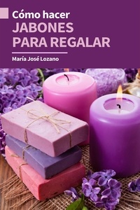  María José Lozano - Cómo hacer jabones para regalar.