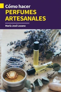 Cómo hacer perfumes artesanales