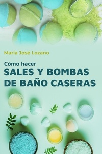  María José Lozano - Cómo hacer sales y bombas de baño caseras.