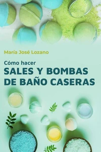 Cómo hacer sales y bombas de baño caseras
