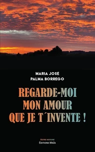 Regarde-moi mon amour que je t'invente !