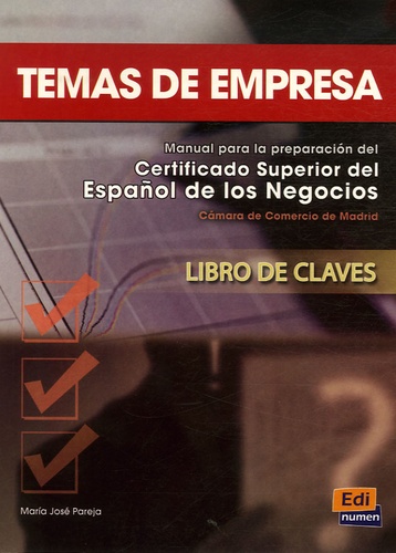 Maria José Pareja - Temas de empresa - Manual para la preparacion del Certificado Superior del Espanol de los Negocios, libro de claves.