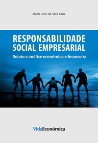 Maria José Silva Faria - Responsabilidade Social Empresarial - Relato e análise económica e financeira.