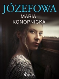 Maria Konopnicka - Józefowa.