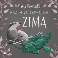 Maria Kownacka et Magdalena Zajac Zawadzka - Razem ze słonkiem. Zima.