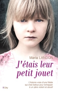 Maria Landon - J'étais leur petit jouet.